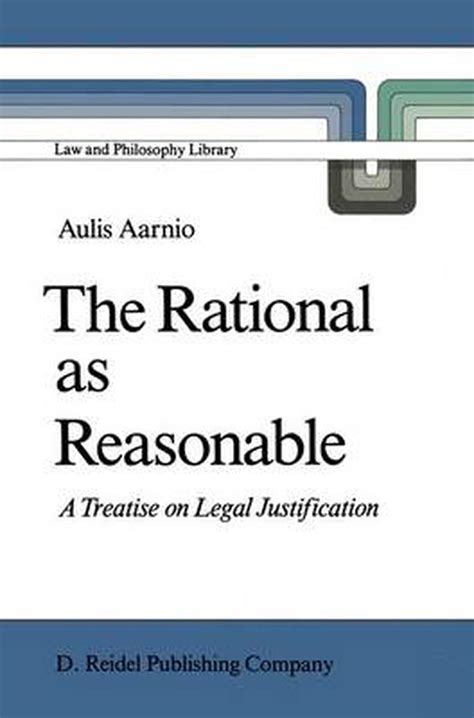 The Rational as Reasonable A Treatise on Legal Justification 1st Edition PDF